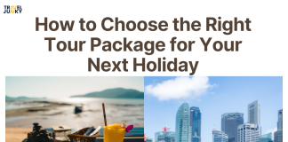 How to Choose the Right Tour Package for Your Next Holiday